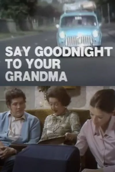 Say Goodnight to Your Grandma