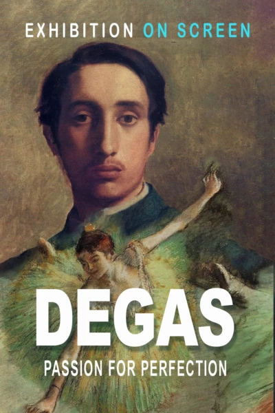 Degas: Passion for Perfection