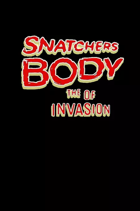 Snatchers Body of the Invasion