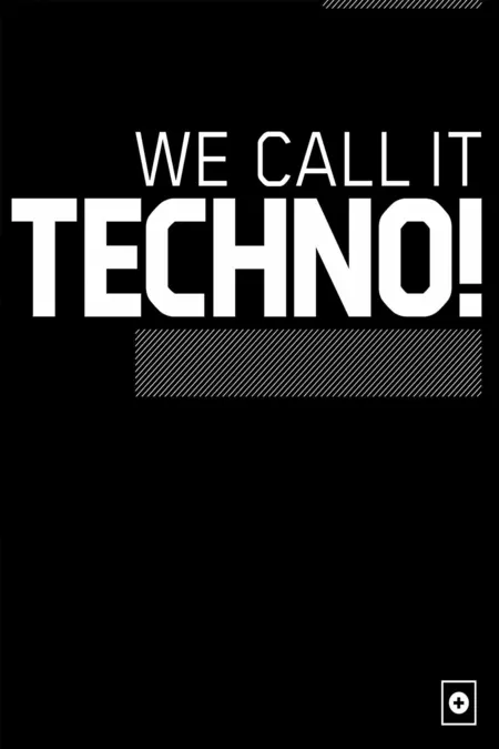 We Call It Techno!