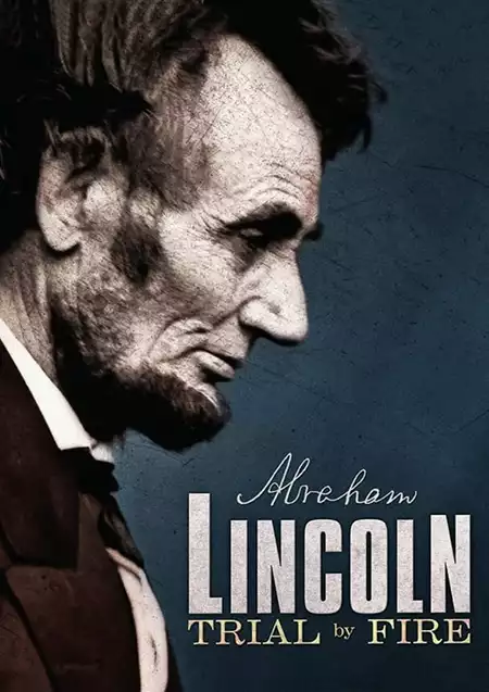 Lincoln: Trial by Fire