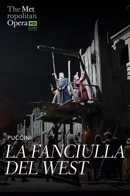 The Metropolitan Opera: La Fanciulla del West