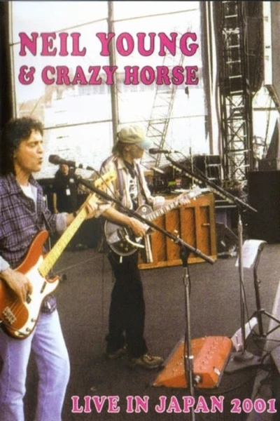 Neil Young & Crazy Horse: Live In Japan 2001
