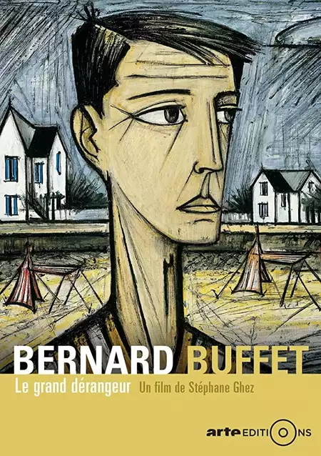 Bernard Buffet: Le grand dérangeur