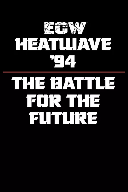 ECW Heatwave 1994: The Battle for The Future