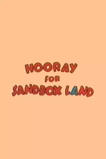 Hooray for Sandbox Land