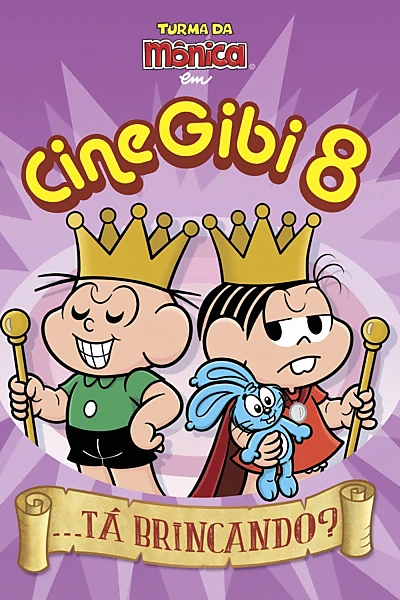 Cine Gibi 8: ...Tá Brincando?