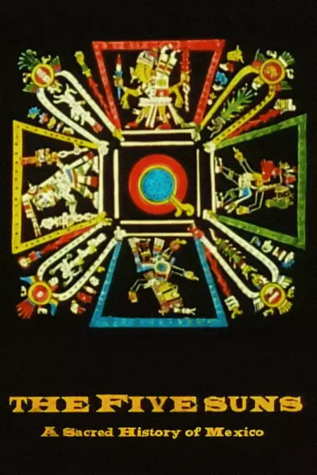 The Five Suns, A Sacred History of México