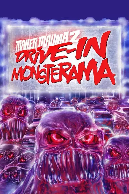 Trailer Trauma 2: Drive-In Monsterama