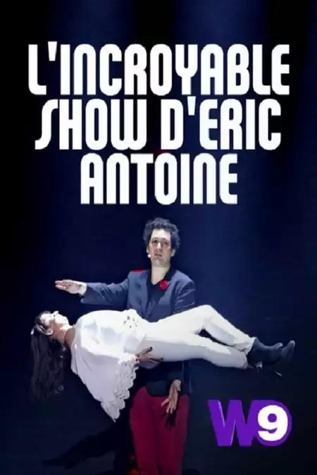 L'Incroyable Show d'Eric Antoine