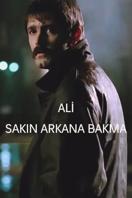 Ali / Sakın Arkana Bakma