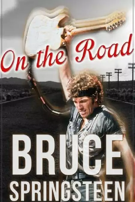 Bruce Springsteen: On the Road