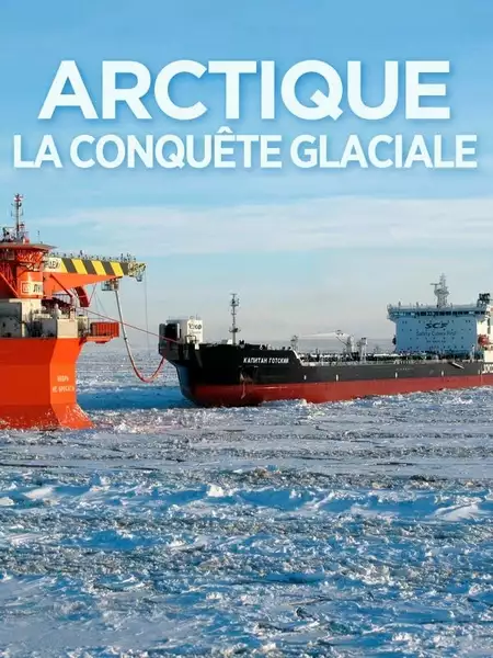 Arctique, la conquête glaciale