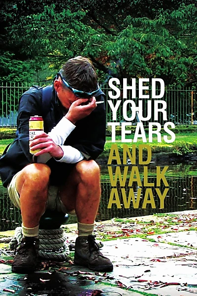 Shed Your Tears and Walk Away