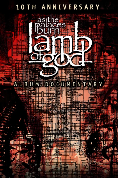 Lamb of God: The Making of As the Palaces Burn Album