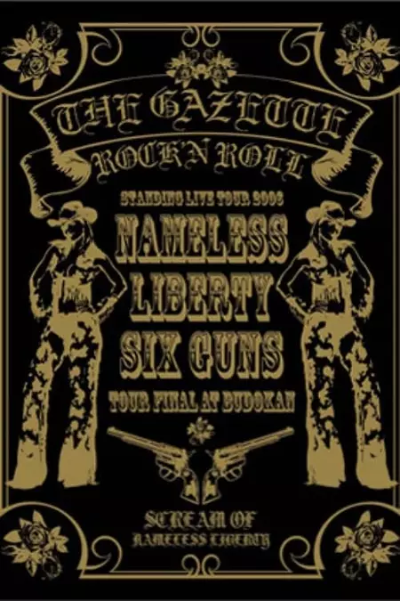 the GazettE STANDING TOUR 2006 NAMELESS LIBERTY SIX GUNS TOUR FINAL AT BUDOKAN