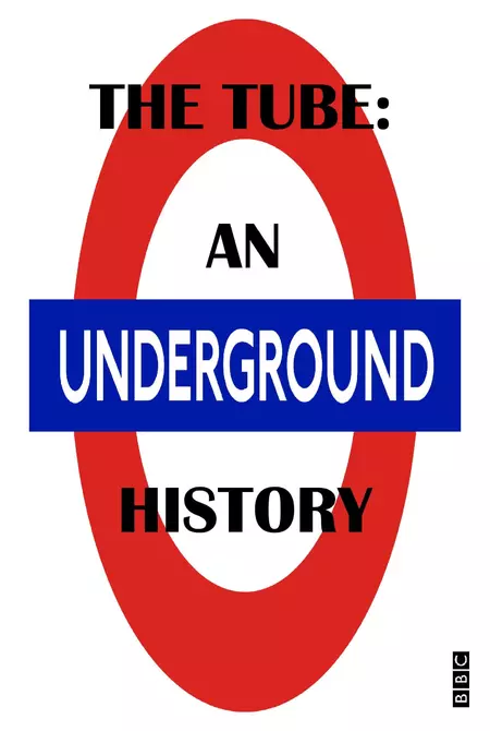 The Tube: An Underground History