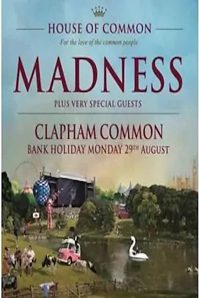 Madness: Live from House of Common