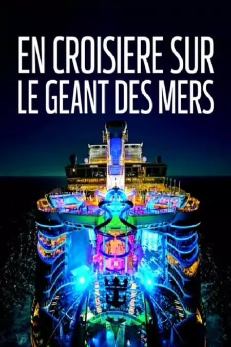 En croisière sur le géant des mers