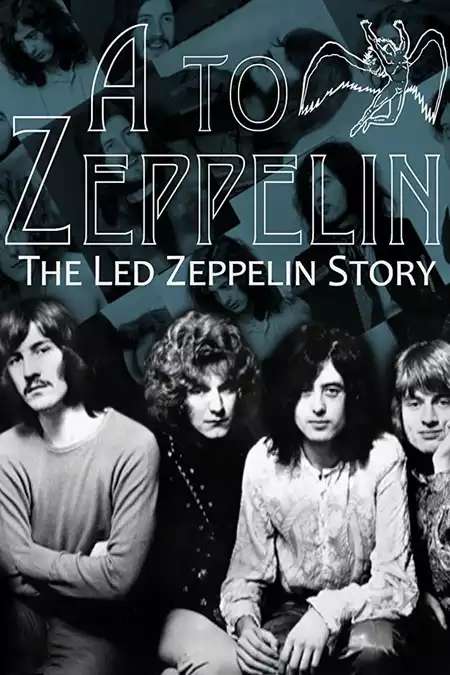 A to Zeppelin: The Story of Led Zeppelin