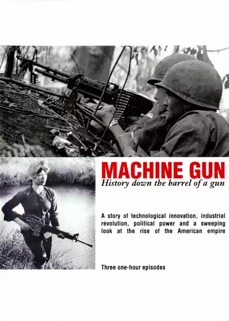 Machine Gun: History Down the Barrel of a Gun
