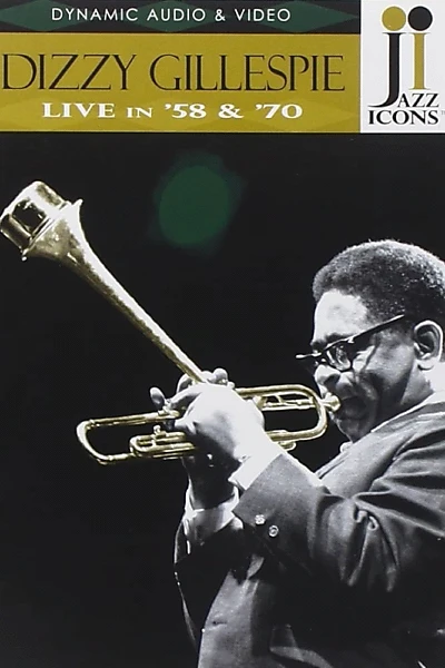 Jazz Icons: Dizzy Gillespie Live in '58 & '70