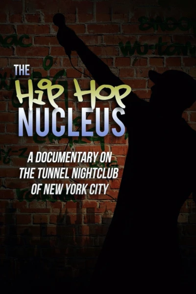 The Hip-Hop Nucleus: A Documentary on the Legendary Tunnel Nightclub of NYC