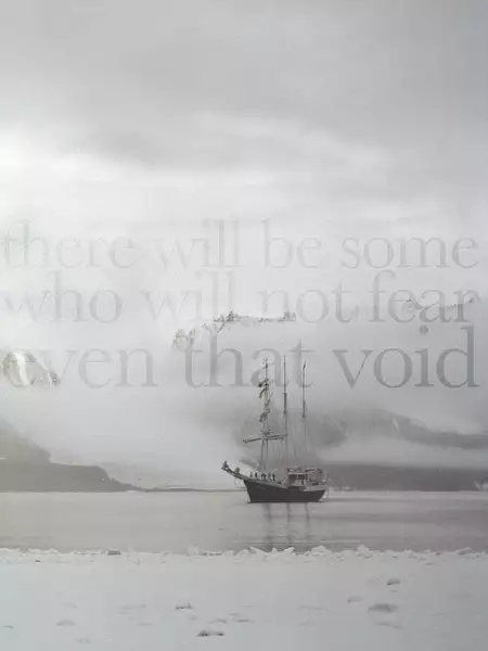 There Will Be Some Who Will Not Fear Even That Void