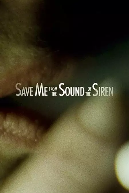 Save Me from the Sound of the Siren