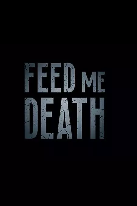 Feed Me Death