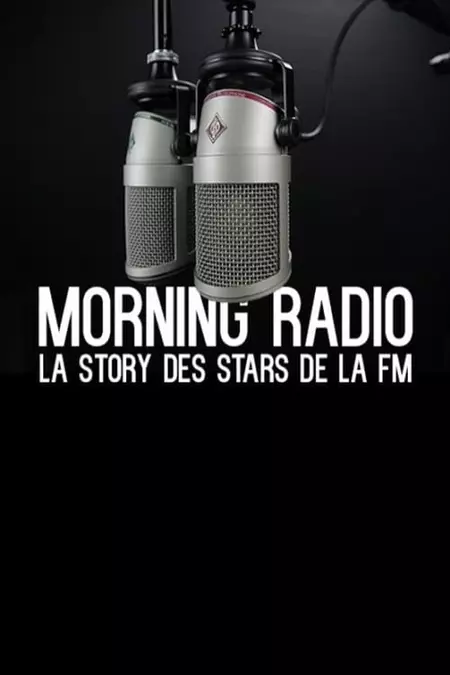 Morning Radio - La story des stars de la FM