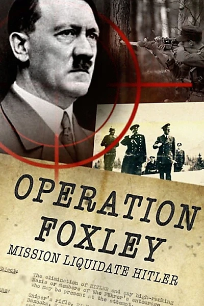 Opération Foxley : L'assassinat d'Hitler