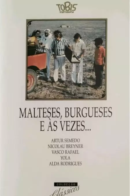 Malteses, Burgueses e às Vezes...
