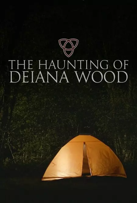The Haunting of Deiana Wood