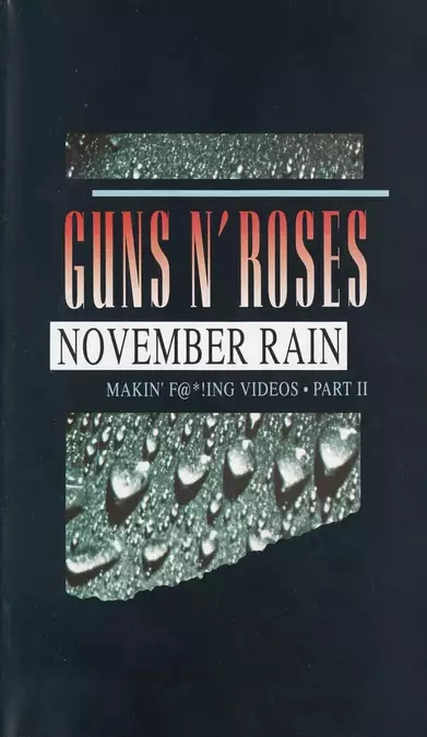 Guns N' Roses: Makin' F@*!ing Videos Part II - November Rain