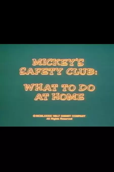 Mickey's Safety Club: What to Do at Home