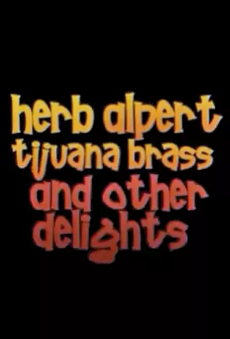 Herb Alpert, Tijuana Brass and Other Delights