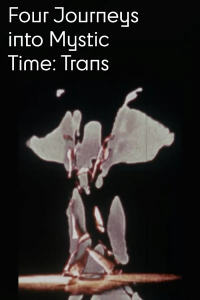 Four Journeys Into Mystic Time: Trans