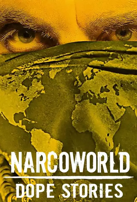 Narcoworld: Dope Stories