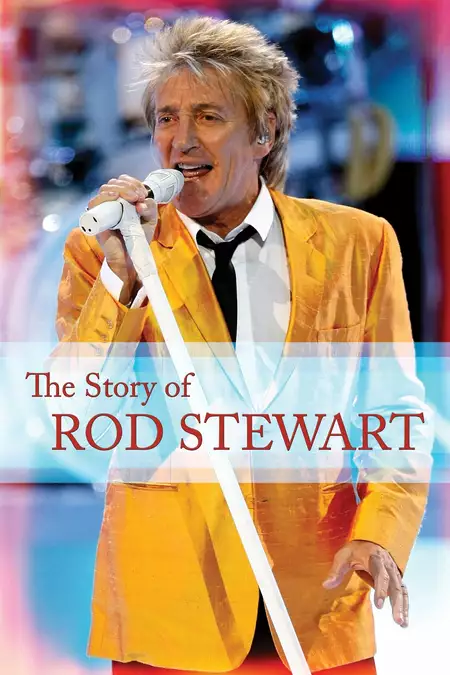The Story of Rod Stewart