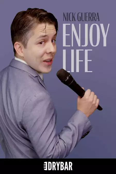 Nick Guerra: Enjoy Life