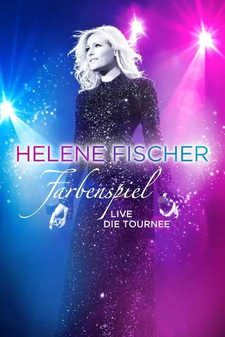 Helene Fischer: Farbenspiel Live Die Tournee