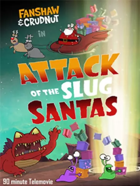 Fanshaw & Crudnut in Attack of the Slug Santas