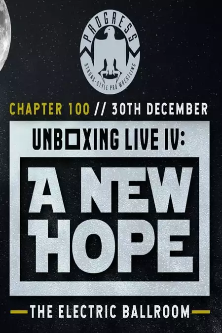 PROGRESS Chapter 100: Unboxing Live IV: A New Hope