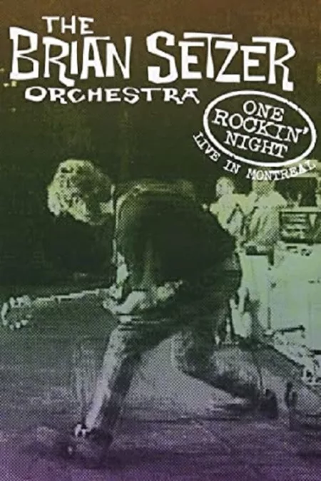 The Brian Setzer Orchestra: One Rockin' Night - Live In Montreal