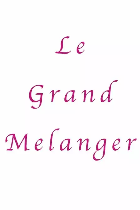 Le Grand Melanger