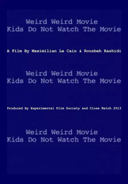 Weird Weird Movie Kids Do Not Watch The Movie