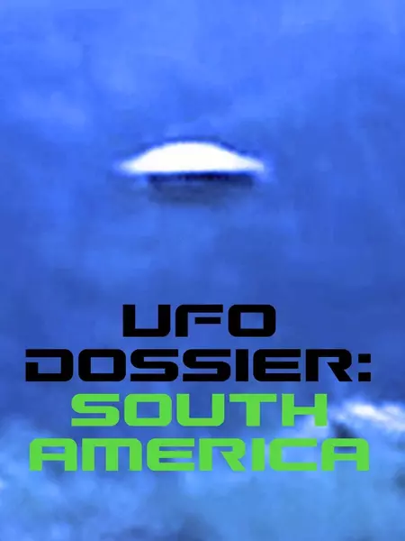 UFO Dossier - South America