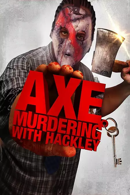 Axe Murdering with Hackley