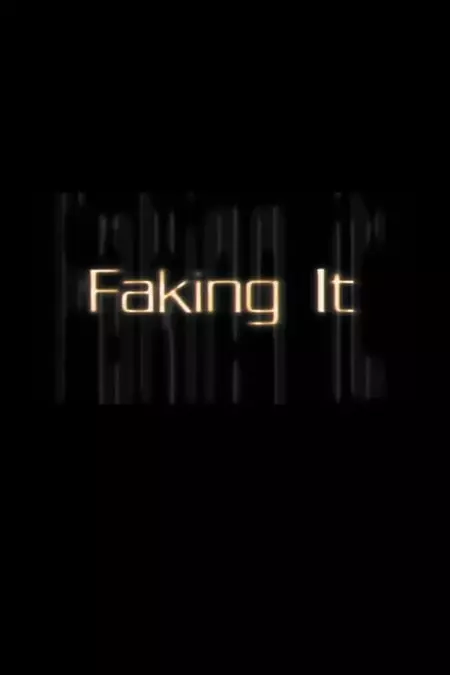 Faking It